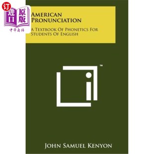 海外直订American Pronunciation: A Textbook of Phonetics for Students of English 美语发音:英语语音教材