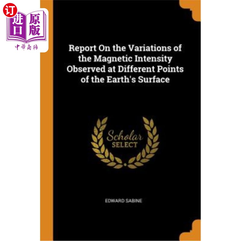 海外直订Report on the Variations of the Magnetic Intensity Observed at Different Points  地球表面不同点观测到的磁场