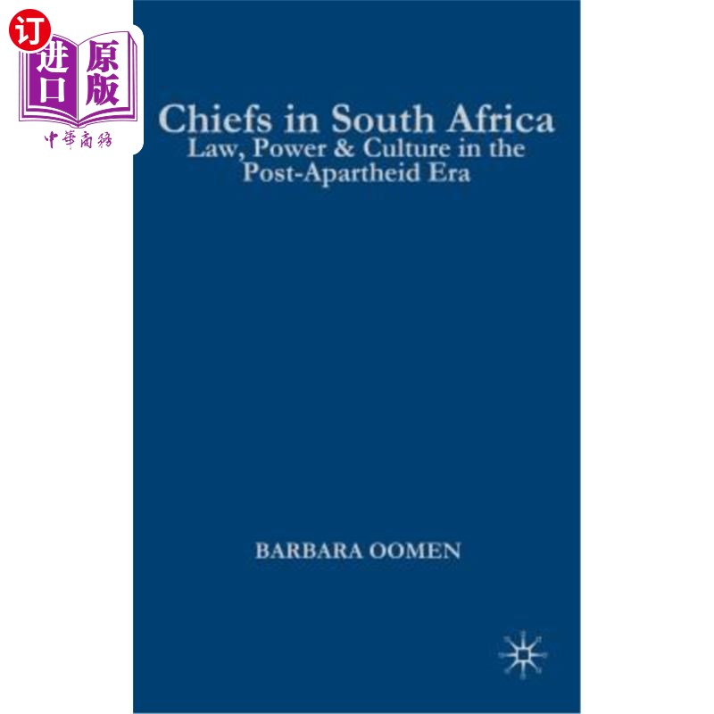 海外直订Chiefs in South Africa: Law, Culture, and Power in the Post-Apartheid Era 《南非的酋长:后种族隔离时代的法律