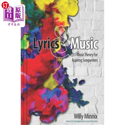 海外直订Lyrics and Music: Music Theory and Songwriting Techniques for Aspiring Songwrite 歌词和音乐：为有抱负的词曲