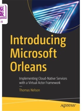 海外直订Introducing Microsoft Orleans: Implementing Cloud-Native Services with a Virtual 介绍Microsof