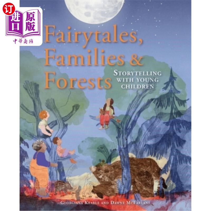 海外直订Fairytales, Families & Forests: Storytelling with Young Children 《童话、家庭与森林:与幼儿讲故事》