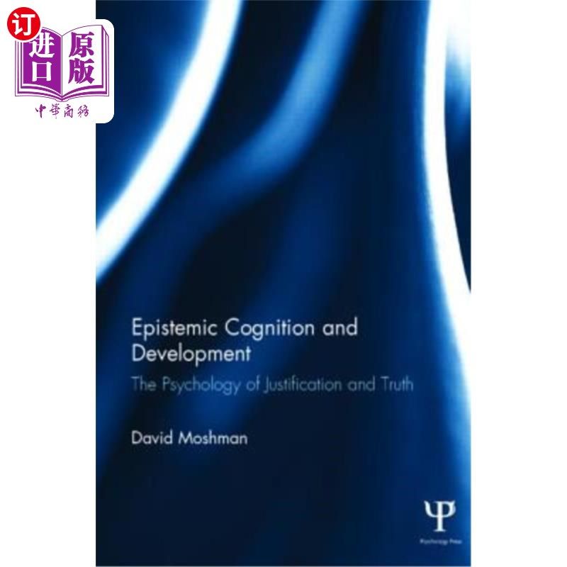 海外直订Epistemic Cognition and Development: The Psychology of Justification and Truth 认知认知与发展:论证与真理的