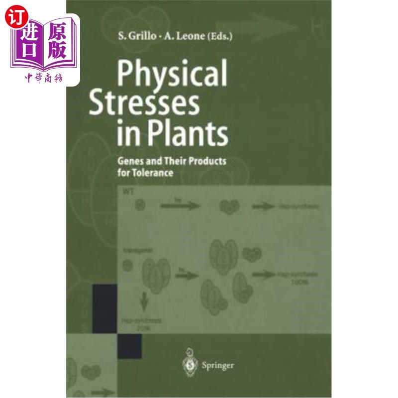 海外直订Physical Stresses in Plants: Genes and Their Products for Tolerance 植物的生理胁迫：耐受基因及其产物