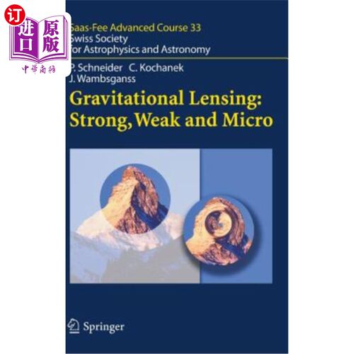 海外直订Gravitational Lensing: Strong, Weak and Micro: Swiss Society for Astrophysics an 引力透镜:强、弱和微:瑞士天
