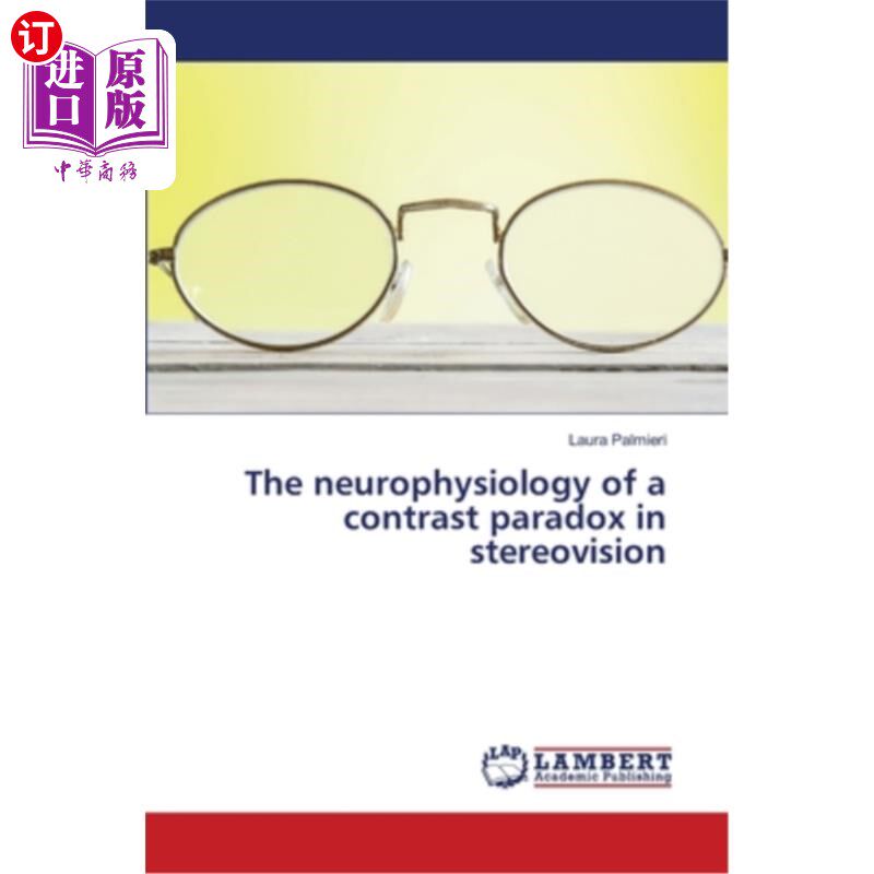 海外直订The neurophysiology of a contrast paradox in stereovision 立体视觉反差悖论的神经生理学