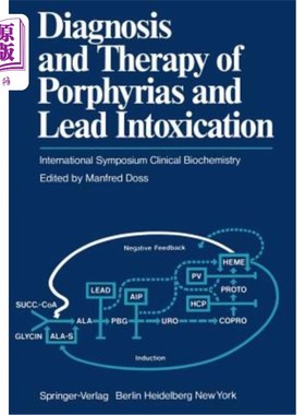 海外直订医药图书Diagnosis and Therapy of Porphyrias and Lead Intoxication: International Symposi 卟啉症与铅中毒的诊
