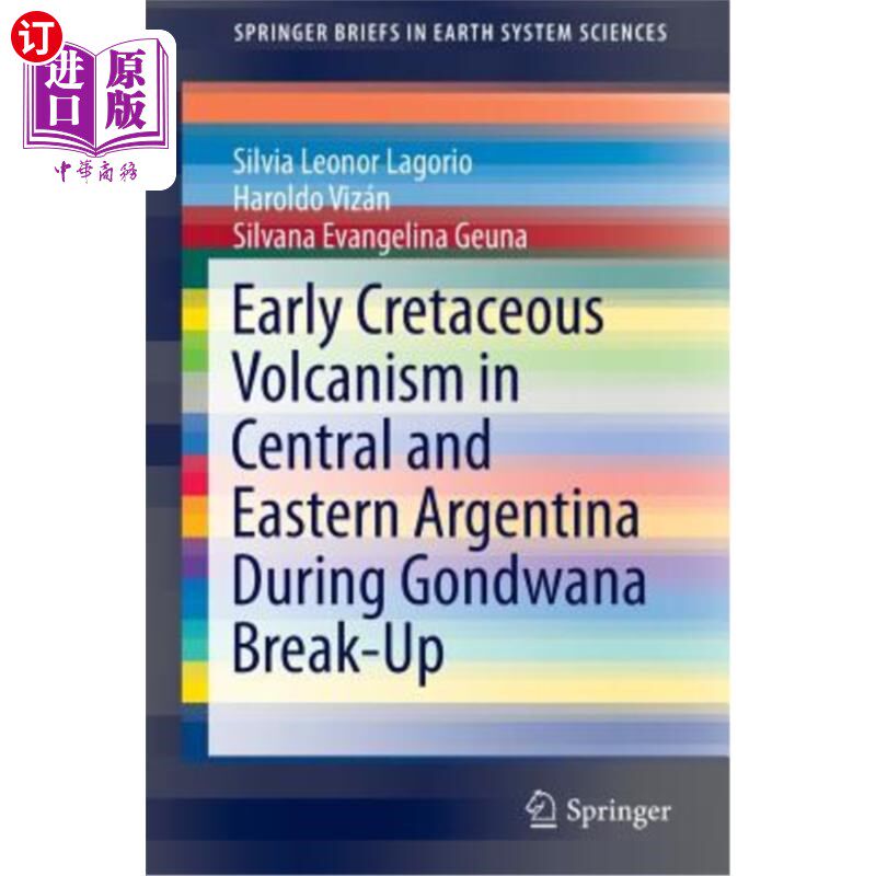 海外直订Early Cretaceous Volcanism in Central and Eastern Argentina During Gondwana Brea 冈瓦纳大陆裂解期间阿根廷中