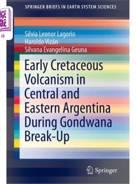 海外直订Early Cretaceous Volcanism in Central and Eastern Argentina During Gondwana Brea 冈瓦纳大陆裂解期间阿根廷中