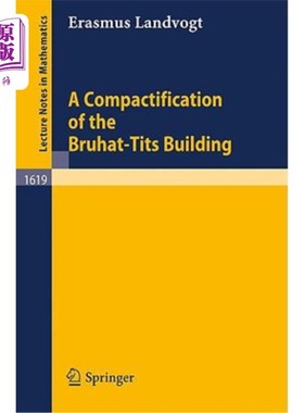 海外直订A Compactification of the Bruhat-Tits Building Bruhat-Tits建筑的压缩