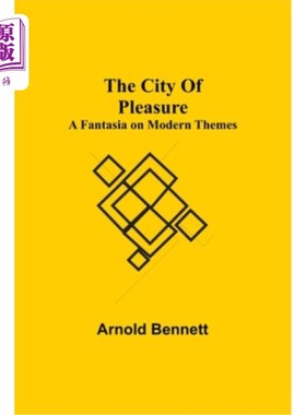 海外直订The City Of Pleasure; A Fantasia on Modern Themes 欢乐之城;现代主题幻想曲