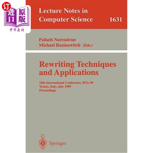 海外直订Rewriting Techniques and Applications: 10th International Conference, Rta'99, Tr 重写技术与应用：第十届国际