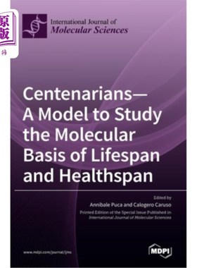 海外直订Centenarians-A Model to Study the Molecular Basis of Lifespan and Healthspan 百岁老人——研究寿命和健康的分