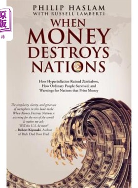 海外直订When Money Destroys Nations: How Hyperinflation Ruined Zimbabwe, How Ordinary Pe 《当货币摧毁国家:恶性通货