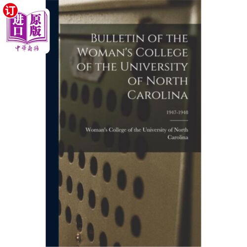 海外直订Bulletin of the Woman's College of the University of North Carolina; 1947-1948 北卡罗莱纳大学女子学院公报;1