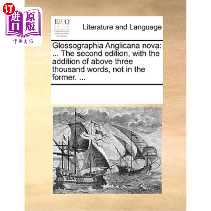 海外直订Glossographia Anglicana nova: ... The second edition, with the addition of above 新英国词典:……第二版，增