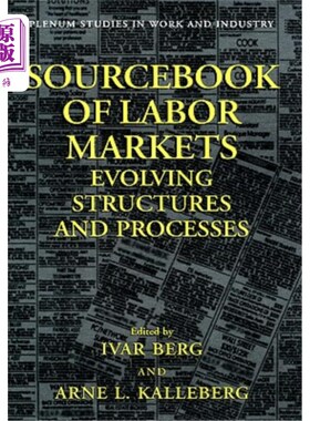 海外直订Sourcebook of Labor Markets: Evolving Structures and Processes 劳动力市场的原始资料：不断变化的结构和过程