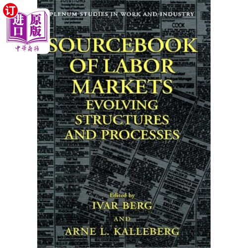 海外直订Sourcebook of Labor Markets: Evolving Structures and Processes 劳动力市场的原始资料：不断变化的结构和过程