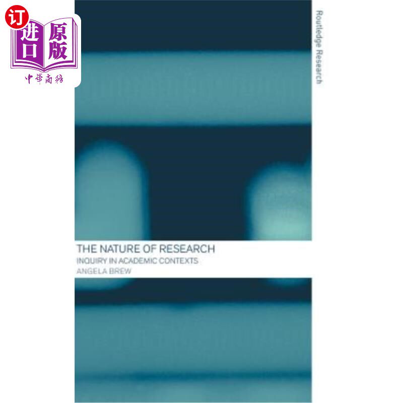 海外直订The Nature of Research: Inquiry in Academic Contexts 研究的本质：学术语境中的探究