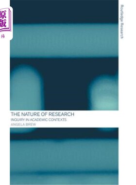 海外直订The Nature of Research: Inquiry in Academic Contexts 研究的本质：学术语境中的探究