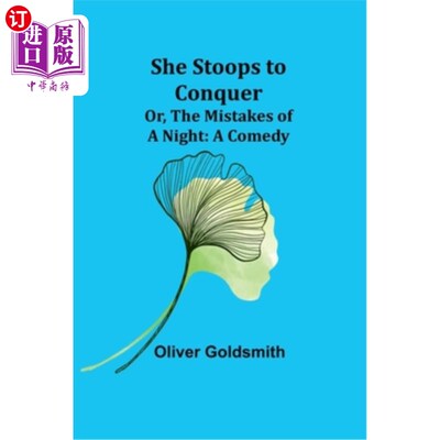 海外直订She Stoops to Conquer; Or, The Mistakes of a Night: A Comedy 她屈尊征服；或者，《一夜之错：喜剧》