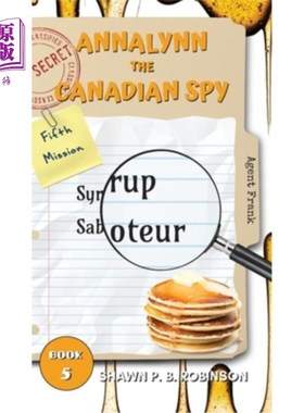 海外直订Annalynn the Canadian Spy: Syrup Saboteur 加拿大间谍安娜琳:糖浆破坏者