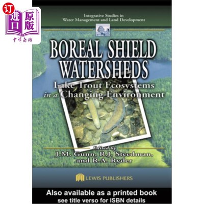 海外直订Boreal Shield Watersheds: Lake Trout Ecosystems in a Changing Environment 北方盾形流域：变化环境中的湖鳟鱼