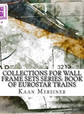 海外直订Collections for Wall Frame Sets Series: Book of Eurostar Trains 墙壁框架集合系列:欧洲之星列车的书