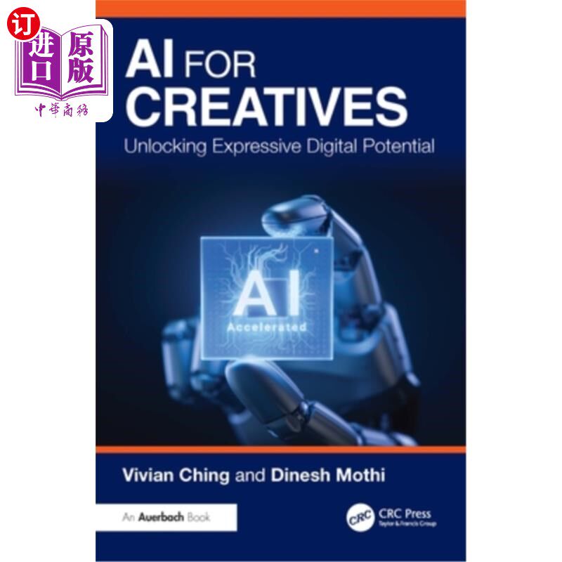 海外直订AI for Creatives: Unlocking Expressive Digital Potential 创意人工智能：释放表现力的数字潜力