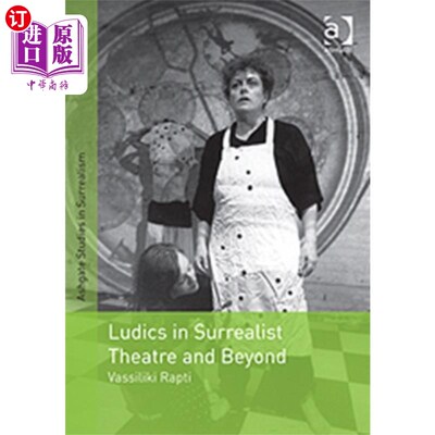 海外直订Ludics in Surrealist Theatre and Beyond 超现实主义戏剧中的滑稽表演