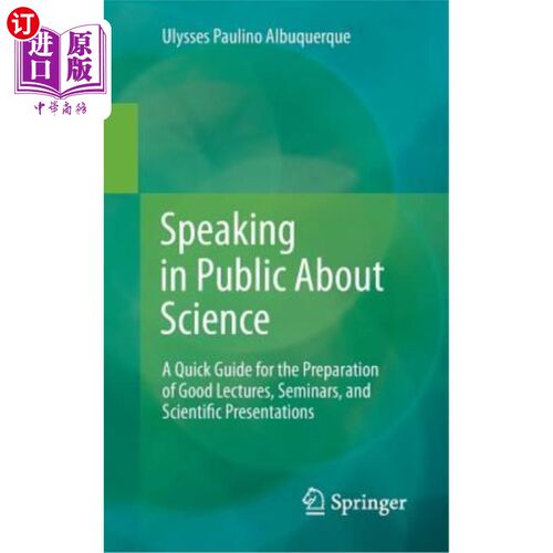 海外直订Speaking in Public about Science: A Quick Guide for the Preparation of Good Lect 公开谈论科学：准备好讲座、