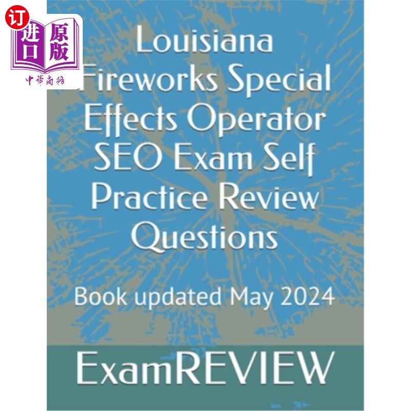 海外直订Louisiana Fireworks Special Effects Operator SEO Exam Self Practice Review Quest 路易斯安那州烟花特效操作员