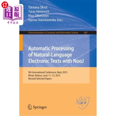 海外直订Automatic Processing of Natural-Language Electronic Texts with Nooj: 9th Interna 使用Nooj自动处理自然语言电