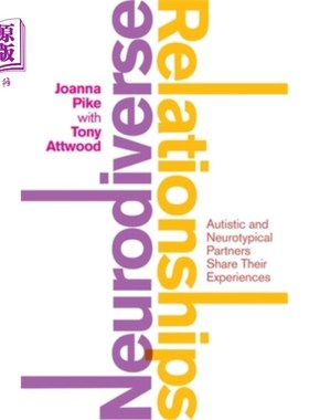 海外直订医药图书Neurodiverse Relationships: Autistic and Neurotypical Partners Share Their Exper 神经多样性的关系:
