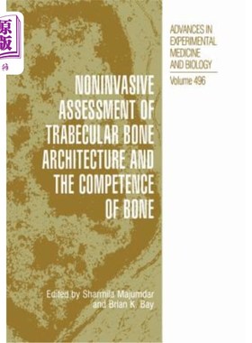海外直订医药图书Noninvasive Assessment of Trabecular Bone Architecture and the Competence of Bon 小梁骨结构和骨能力