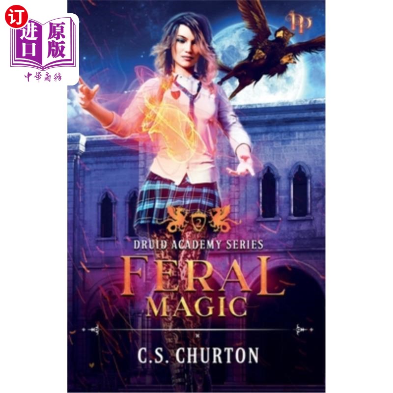 海外直订Feral Magic (Druid Academy Book 2) 野性魔法(德鲁伊学院第2册)