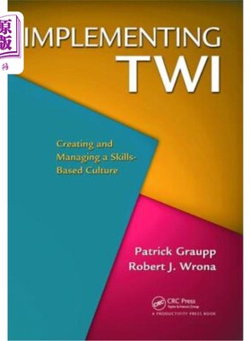 海外直订Implementing Twi: Creating and Managing a Skills-Based Culture 实施Twi:创建和管理以技能为基础的文化