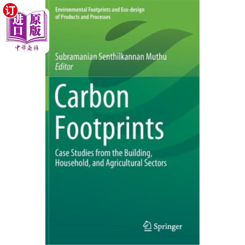 海外直订Carbon Footprints: Case Studies from the Building, Household, and Agricultural S 碳足迹：来自建筑、家庭和农