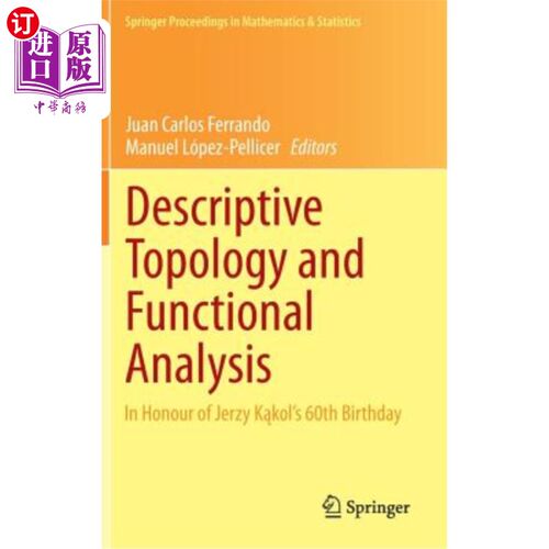 海外直订Descriptive Topology and Functional Analysis: In Honour of Jerzy Kakol's 60th Bi 描述拓扑学和功能分析：纪念