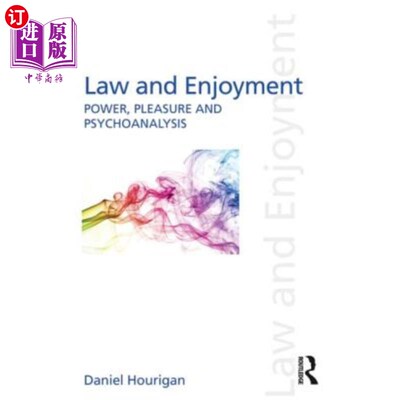 海外直订Law and Enjoyment: Power, Pleasure and Psychoanalysis 法律与享受:权力、愉悦与精神分析