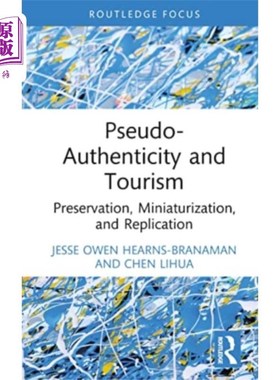 海外直订Pseudo-Authenticity and Tourism 伪真实性与旅游