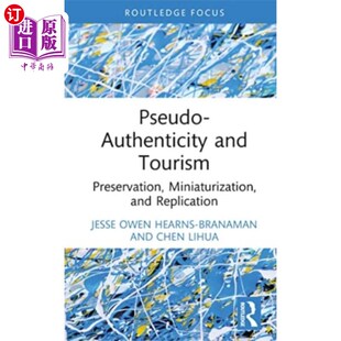 海外直订Pseudo-Authenticity and Tourism 伪真实性与旅游
