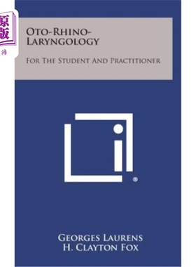 海外直订Oto-Rhino-Laryngology: For the Student and Practitioner 耳鼻喉科：学生和从业者