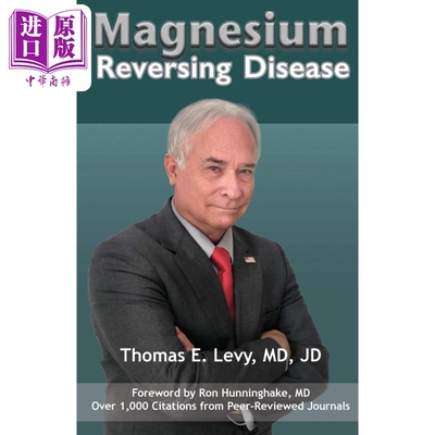 预售 镁·逆转疾病 减钙 修复细胞的专属解毒剂 Magnesium Reversing Disease 英文原版 Jd Levy 医学 科普百科【中商原版】