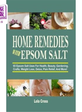海外直订医药图书Home Remedies With Epsom Salt: 65 Epsom Salt Uses For Health, Beauty, Gardening, 爱普生盐家庭治疗：