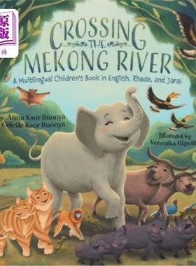 海外直订Crossing the Mekong River: A Multilingual Children's Book in English, Rhade, and 《穿越湄公河：一本多语种儿