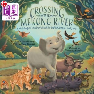 海外直订Crossing the Mekong River: A Multilingual Children's Book in English, Rhade, and 《穿越湄公河：一本多语种儿