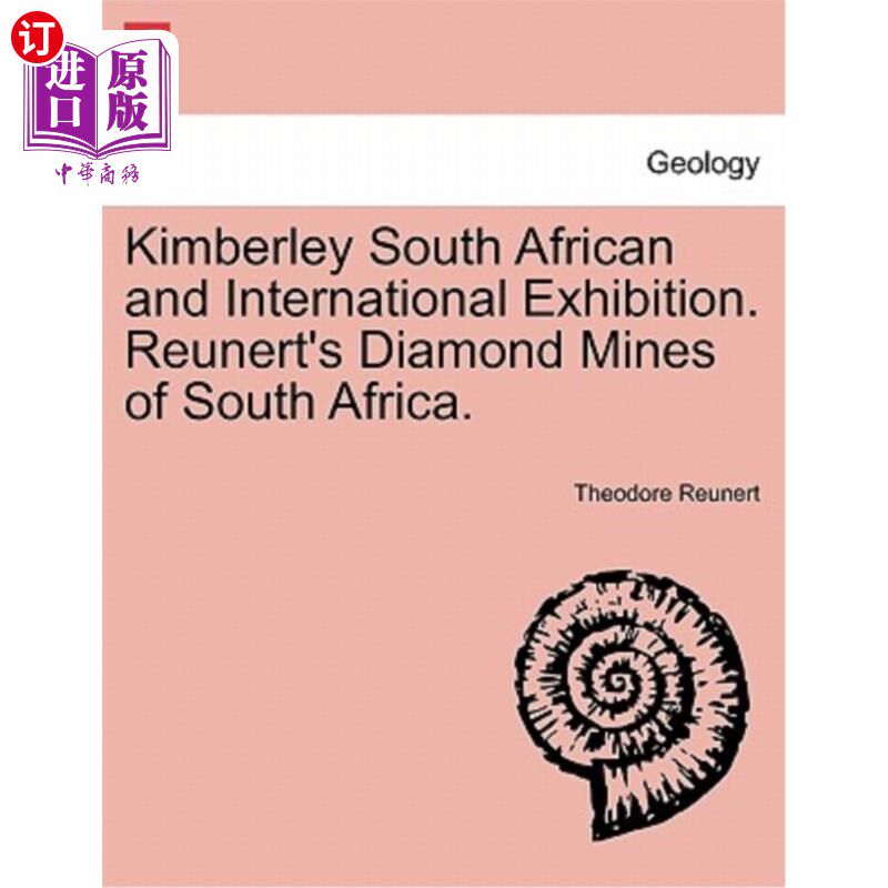 海外直订Kimberley South African and International Exhibition. Reunert's Diamond Mines of 金伯利南非及国际展览会。南