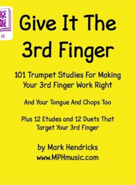 海外直订Give It The 3rd Finger: 101 Studies, plus 12 Etudes and 12 Duets For Making Your 给它第三个手指：101个学习