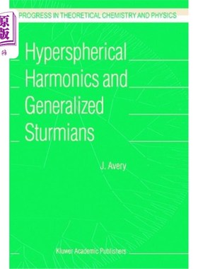 海外直订Hyperspherical Harmonics and Generalized Sturmians 超球面谐波与广义斯图尔米安
